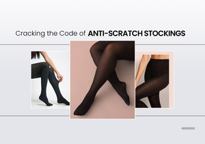 The Science Behind Anti-Scratch Stockings: How Do They Work?